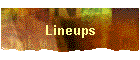 Lineups