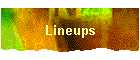 Lineups